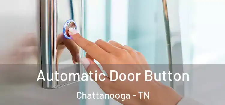 Automatic Door Button Chattanooga - TN