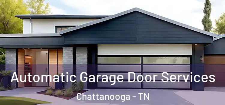  Automatic Garage Door Services Chattanooga - TN