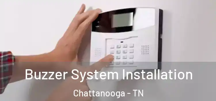  Buzzer System Installation Chattanooga - TN