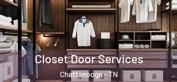 Closet Door Services Chattanooga - TN