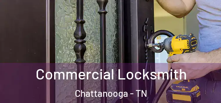 Commercial Locksmith Chattanooga - TN