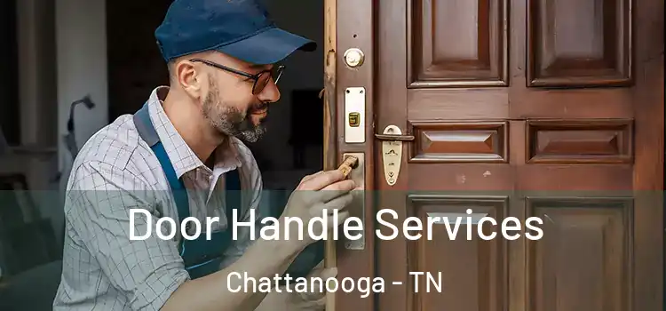Door Handle Services Chattanooga - TN