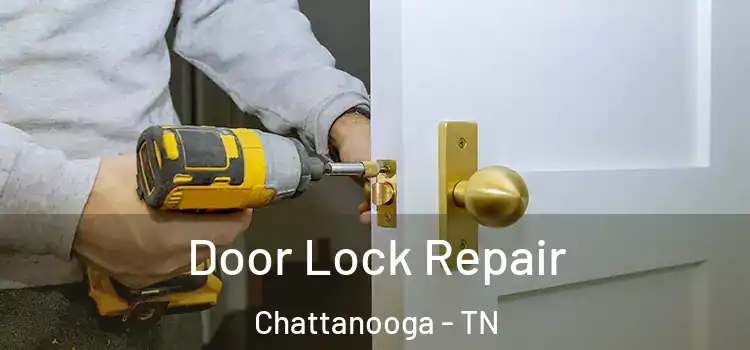 Door Lock Repair Chattanooga - TN