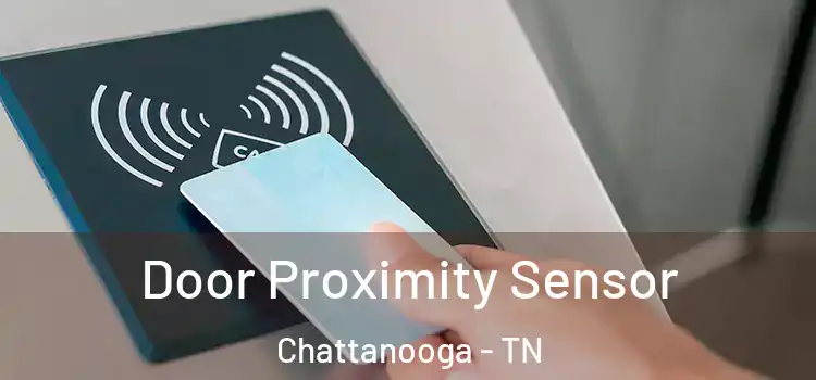  Door Proximity Sensor Chattanooga - TN