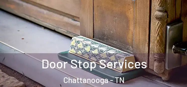  Door Stop Services Chattanooga - TN