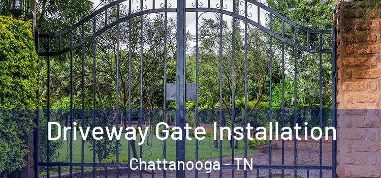  Driveway Gate Installation Chattanooga - TN