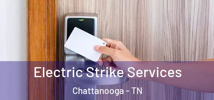 Electric Strike Services Chattanooga - TN