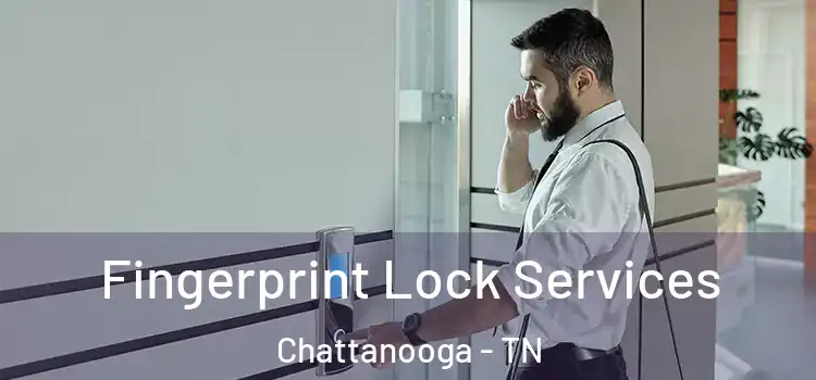  Fingerprint Lock Services Chattanooga - TN