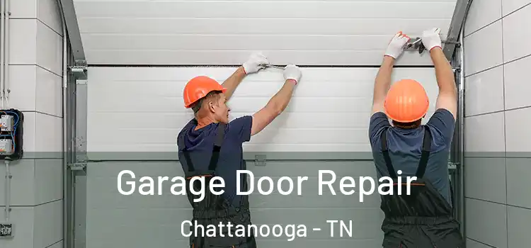  Garage Door Repair Chattanooga - TN