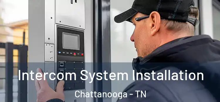 Intercom System Installation Chattanooga - TN