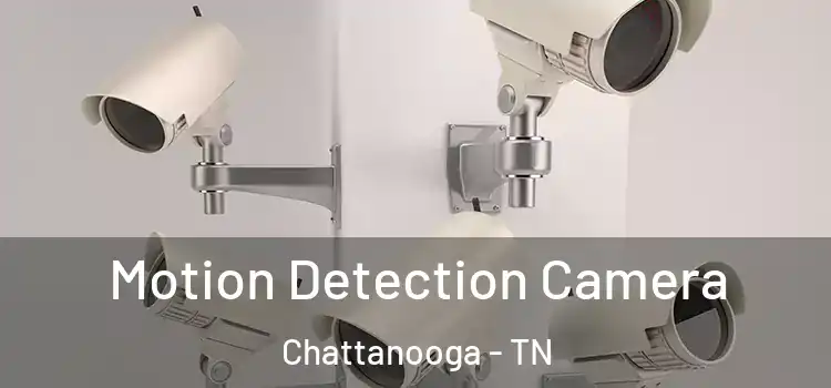  Motion Detection Camera Chattanooga - TN