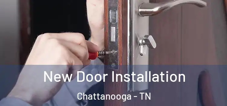  New Door Installation Chattanooga - TN