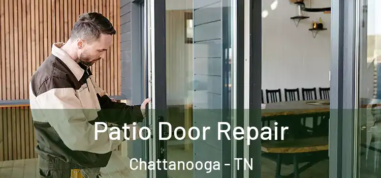 Patio Door Repair Chattanooga - TN