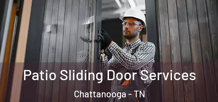 Patio Sliding Door Services Chattanooga - TN