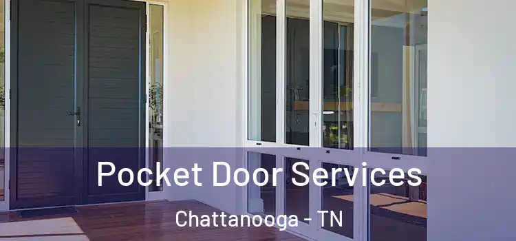  Pocket Door Services Chattanooga - TN