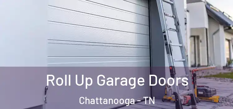  Roll Up Garage Doors Chattanooga - TN