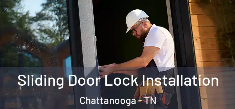 Sliding Door Lock Installation Chattanooga - TN