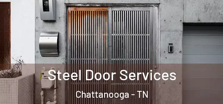Steel Door Services Chattanooga - TN